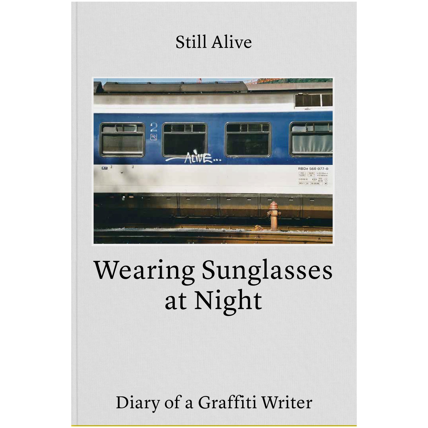 STILL ALIVE - Wearing Sunglasses at Night Book